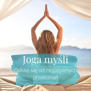 Warsztat online "Joga myśli" - zmiana negatywnych przekonań